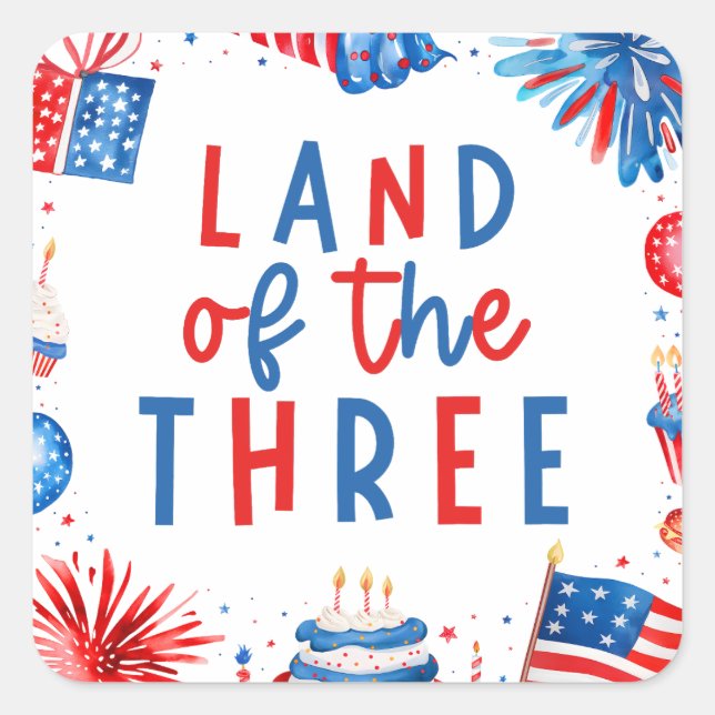 Land Of The Three 4th of July 3rd Birthday Party Square Sticker (Front)