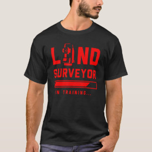 Land Surveying Training Surveyor T-Shirt