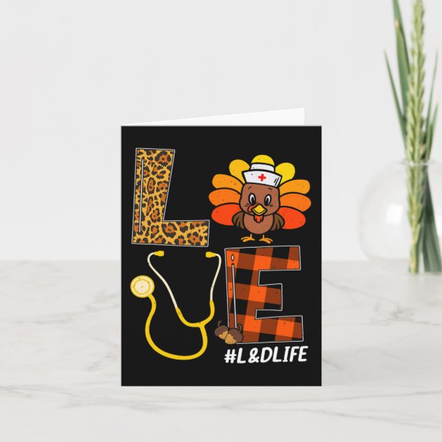 LandD Nurse Turkey Thanksgiving Day Love Nurse Lif Card (Front)