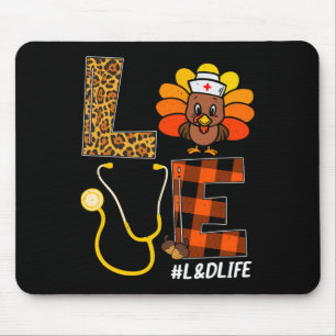 LandD Nurse Turkey Thanksgiving Day Love Nurse Lif Mouse Pad