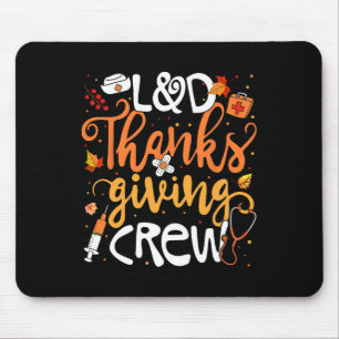 Landd Thanksgiving Crew Labour And Delivery Nurse Mouse Pad