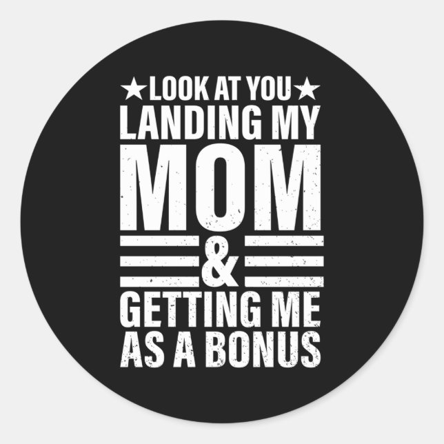 Landing My Mom And Getting Me As A Bonus Fathers D Classic Round Sticker (Front)