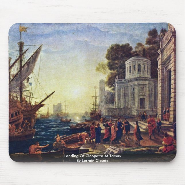 Landing Of Cleopatra At Tarsus By Lorrain Claude Mouse Pad (Front)
