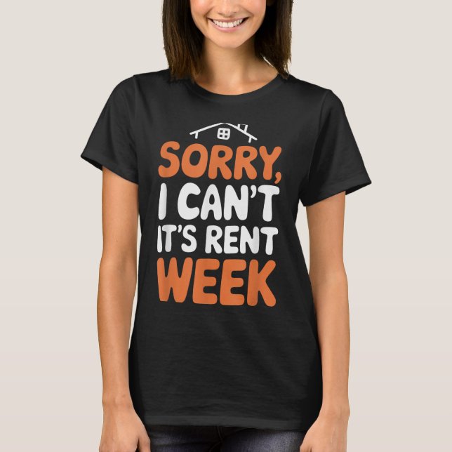 Landlord Property Manager, Sorry I Can’t It's Rent T-Shirt (Front)