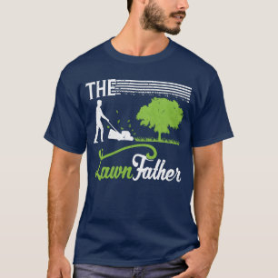 Landscaper Dad Gardener Lawn Mower Father gift T-Shirt