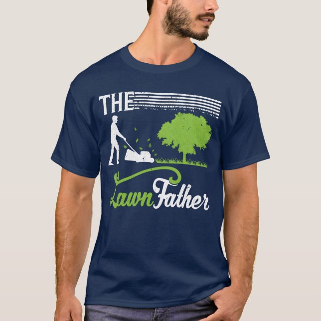 Landscaper Dad Gardener Lawn Mower Father gift T-Shirt (Front)