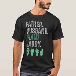 Landscaper Gardener Dad Father Husband Plant Daddy T-Shirt