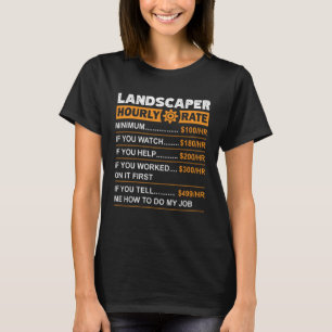 Landscaper Hourly Rate Labour Rates Sarcastic T-Shirt
