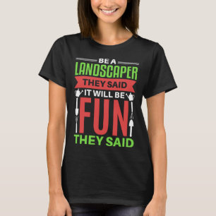 Landscaper   Landscaping Life  Lawn Care T-Shirt