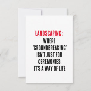Landscaping Where 'groundbreaking' isn't just for Thank You Card