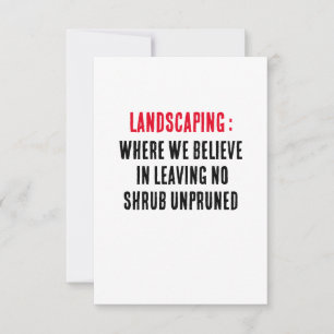Landscaping Where we believe in leaving no shrub Thank You Card