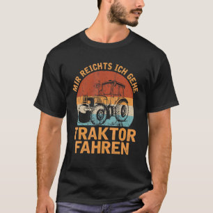 Landwirt Tractor Agricultural Saying Bauer Tractor T-Shirt