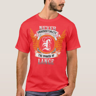 Lange Name Shirt Never Underestimate The Power Of