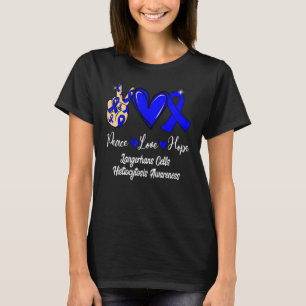 Langerhans Cells Histiocytosis Peace Love Hope Blu T-Shirt