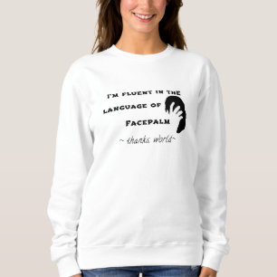 Language of Facepalm Sweatshirt