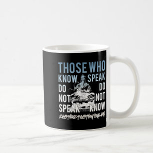 Lao Tsu Those Who Know Philosophy Quote Coffee Mug