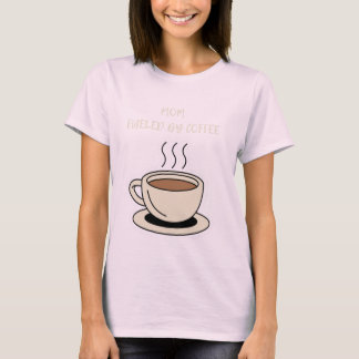 Large coffee with words "Mom, Fuelled by Coffee" T-Shirt