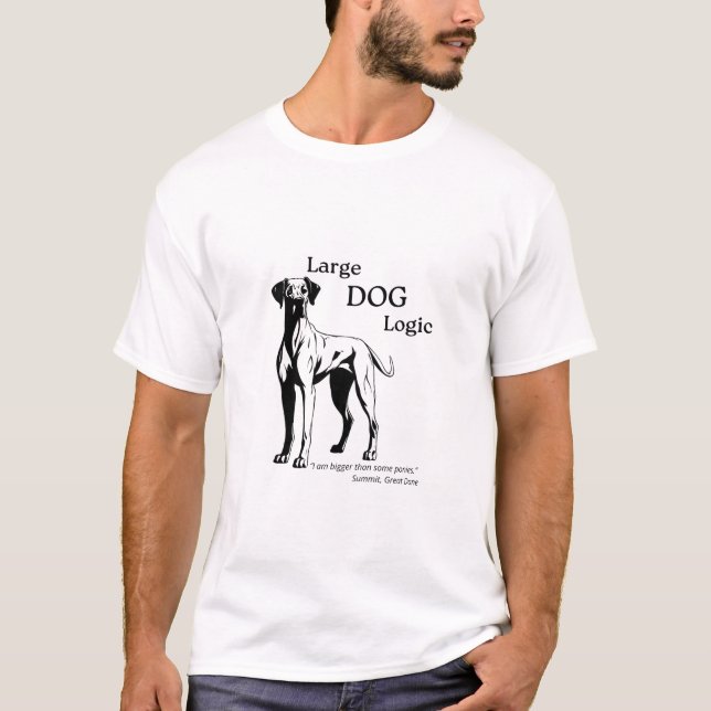 Large Dog Logic - Great Dane T-Shirt (Front)