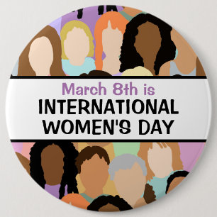 Large International Women's Day - March 8th 6 Inch Round Button