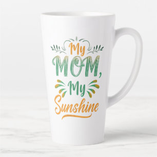 Large Latte Mug - "My Mom, My Sunshine" - 17 oz  