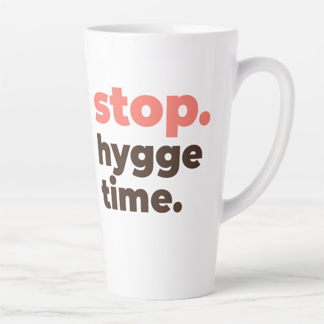Large Latte Mug - Stop. Hygge Time. (Droite)