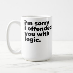 Large Mug - Sorry I offended you with logic