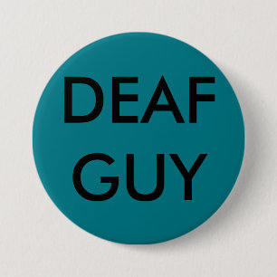 LARGE PIN-ON BUTTON, "DEAF GUY" 3 INCH ROUND BUTTON