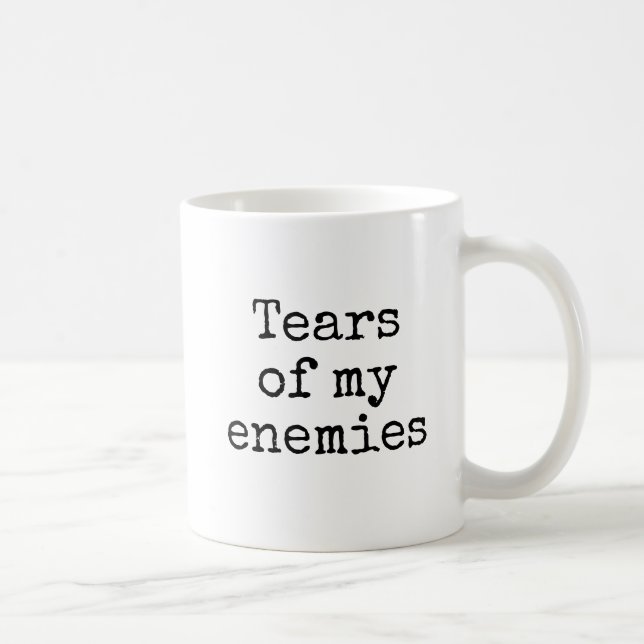"Larmes De Mes Ennemis" Mug (Droite)
