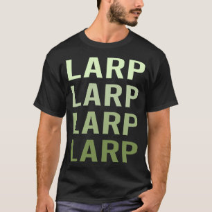 Larp Larping RPG Roleplay Roleplaying Role Playing T-Shirt