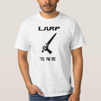 Larp Til you Die T-Shirt