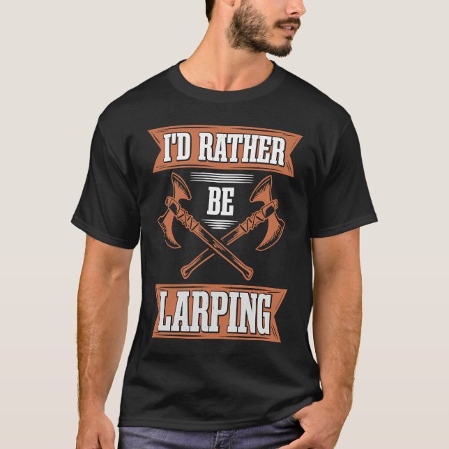 Larping Fantasy Role Playing Larper & RPG T-Shirt (Front)