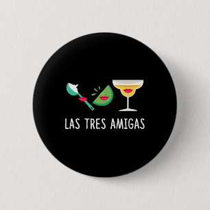 Las Tres Amigas - Cinco De Mayo Outfit Funny Mexic 2 Inch Round Button
