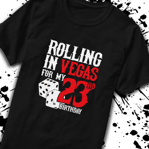 Las Vegas 23rd Birthday Party - Rolling in Vegas T-Shirt