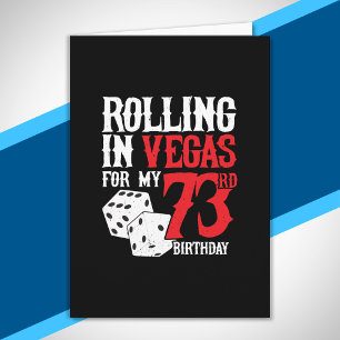Las Vegas 73rd Birthday Party - Rolling in Vegas Card