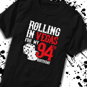 Las Vegas 94th Birthday Party - Rolling in Vegas T-Shirt
