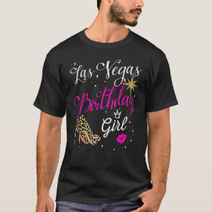 Las Vegas Birthday Girl & Girls Trip For Women S T-Shirt