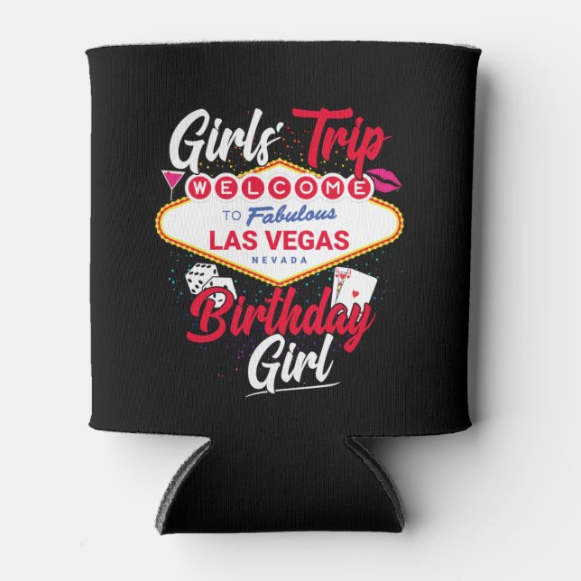 Las Vegas Birthday Girls Trip Vegas Birthday Girl Can Cooler (Front)
