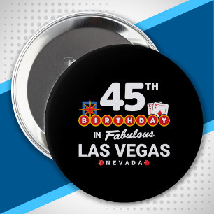 Las Vegas Birthday Party - 45th Birthday In Vegas 4 Inch Round Button