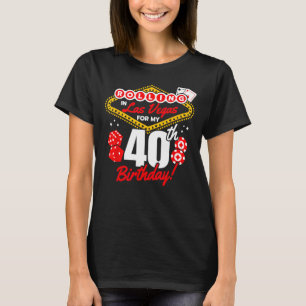 Las Vegas Birthday - Rolling in Vegas - Vegas 40th T-Shirt