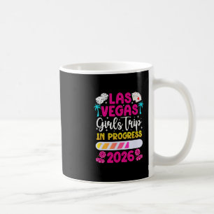 Las Vegas Girls Trip In Progress 2026 Las Vegas Va Coffee Mug
