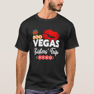 Las Vegas Sisters Trip 2026 - Vegas Girls Trip 202 T-Shirt