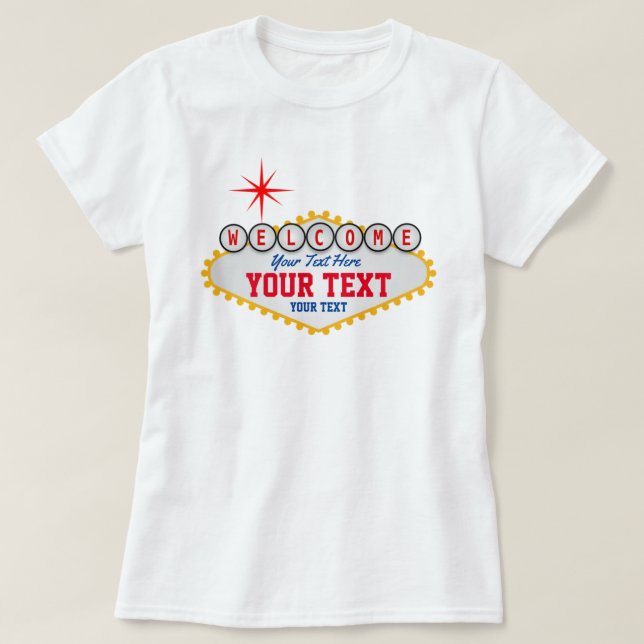 Las Vegas Welcome Your Text T-Shirt (Design Front)