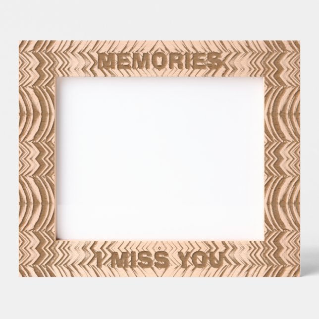Laser Etched Picture Frame, "Memories I miss you" Frames (Front)