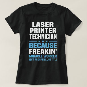 Laser Printer Technician T-Shirt