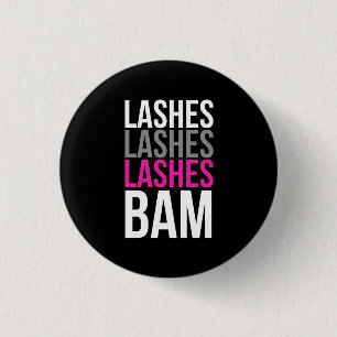 Lashes, lashes, lashes, bam 1 inch round button