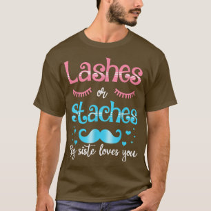 Lashes Or Staches Big Sister Loves You Gender Reve T-Shirt