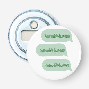 Lass mich in ruhe! bottle opener