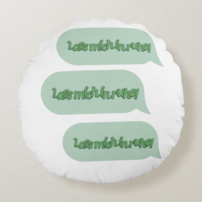 Lass mich in ruhe! round pillow (Front)