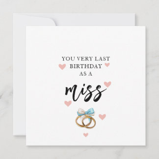 Last Birthday As A Miss Card