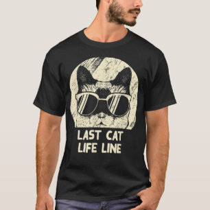 Last Cat Life Line Funny Cat Mom Humour Cat Dad Fr T-Shirt